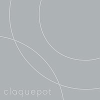 claquepot – Bye Bye