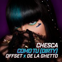 Chesca, Offset, De La Ghetto – COMO TU [DIRTY]