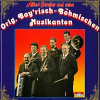Albert Straßer und seine Orig. Bay'risch-Böhmischen Musikanten – Wo die Musikanten sind