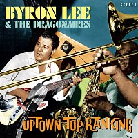 Byron Lee, The Dragonaires – Uptown Top Ranking