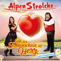 Alpenstrolche – Lass den Sonnenschein ins Herz / Let's boarisch