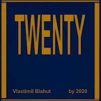 Vlastimil Blahut – Twenty FLAC