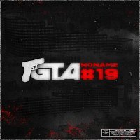 Noname, Guette l'ascension – GTA #19
