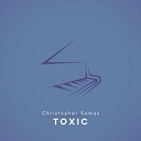 Christopher Somas – Toxic (Arr. for Piano)