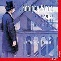 Les Vents de Montréal, André Moisan – Adolphe Blanc: Septuor Trio Quintette no 2