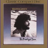 Keith Green – Prodigal Son