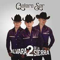 Alvara2 de la Sierra – Quiero Ser