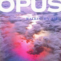 Opus – Walkin' On Air