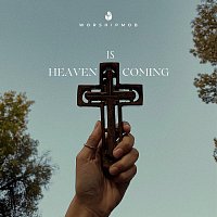 Jesus Co., WorshipMob – Heaven Is Coming