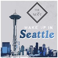 The Nexxt – Wake Up In Seattle