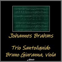 Trio Santoliquido, Bruno Giuranna – Johannes Brahms