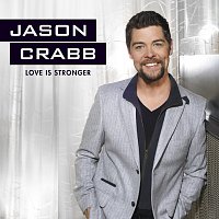 Jason Crabb – Love Is Stronger