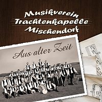 Musikverein Mischendorf – Aus alter Zeit