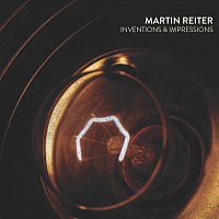 Martin Reiter – Inventions & Impressions
