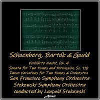 Stokowski Symphony Orchestra, Gerson Yessin, Raymond Viola, Elayne Jones – Schoenberg, Bartók & Gould: Verklärte Nacht, OP. 4 - Sonata for Two Pianos and Percussion, SZ. 110 - Dance Variations for Two Pianos & Orchestra