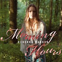 Rebekka Bakken – Morning Hours