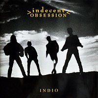 Indecent Obsession – Indio