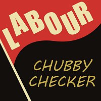 Chubby Checker – Labour
