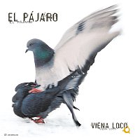 Viena Loco – El Pajaro