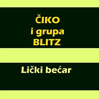 Čiko i grupa Blitz – Lički Bećar