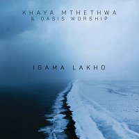 Khaya Mthethwa, Oasis Worship – Igama Lakho