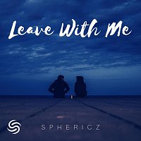 SPHERICZ, Seconds From Space – Leave with Me