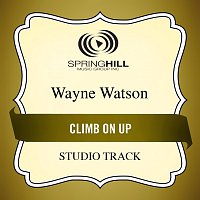 Wayne Watson – Climb On Up