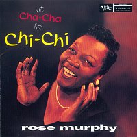Rose Murphy – Not Cha-Cha But Chi-Chi