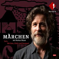 Markus Meyer – Märchen mit Markus Meyer, Teil 1 "Mit Herz, Glück und Verstand"