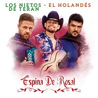 Los Nietos De Terán, El Holandés – Espina De Rosal