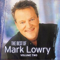 Mark Lowry – The Best Of Mark Lowry - Volume 2