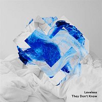 Loveless, Varren Wade – They Don't Know