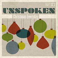 Unspoken – Christmas Everyday