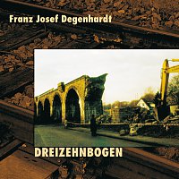 Franz Josef Degenhardt – Dreizehnbogen