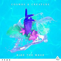 Cosmos & Creature – Ride The Wave