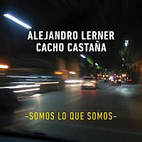 Alejandro Lerner con Cacho Castana – Somos Lo Que Somos