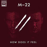 M-22 – How Does It Feel