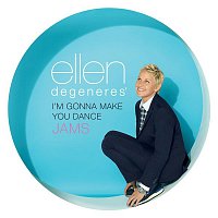 Various  Artists – Ellen DeGeneres' I'm Gonna Make You Dance Jams