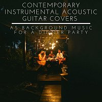 Přední strana obalu CD Contemporary Instrumental Acoustic Guitar Covers as Background Music for a Dinner Party