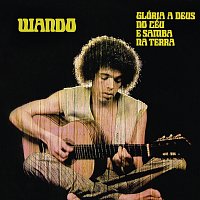 Wando – Glória A Deus No Céu E Samba Na Terra