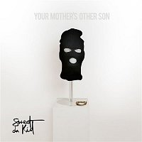 Sweet Da Kid – Your Mother's Other Son