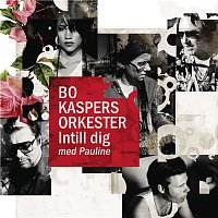 Bo Kaspers Orkester – Intill dig (med Pauline)