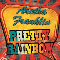 Aretha Franklin – Pretty Rainbow