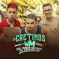 Os Cretinos e MC WM – Qual bumbum mais bate. Qual bumbum mais pula
