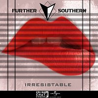 Further Southern – Irresistable