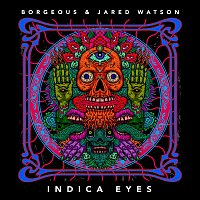 Borgeous, Jared Watson – Indica Eyes