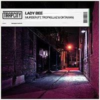 Lady Bee – Murder (feat. Tropkillaz, Oktavian)