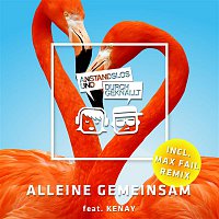 Anstandslos & Durchgeknallt, KENAY – Alleine Gemeinsam (Remixes)