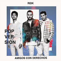 Reik – Amigos Con Derechos (Versión Pop)