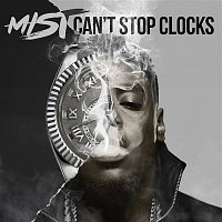 MIST – Can't Stop Clocks